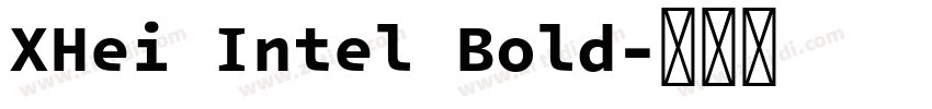 XHei Intel Bold字体转换